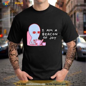 Strange Planet I Am A Beacon Of Joy Shirt 2