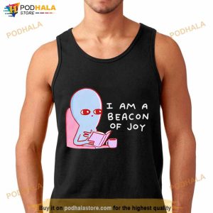 Strange Planet I Am A Beacon Of Joy Shirt 3