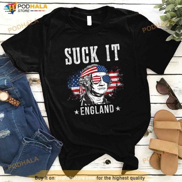 Suck It England Funny 4th of July George Washington Funny Shirt