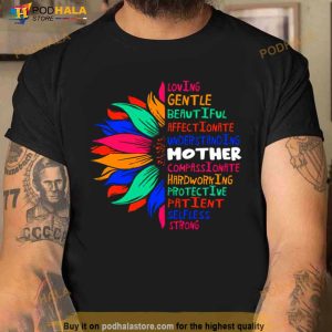 Sunflower Loving Gentle Beautiful Affectionate Understanding Mother Shirt 2