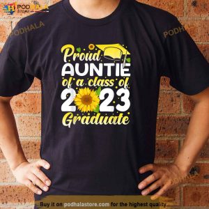 Sunflower Proud Auntie Of A Class Of 2023 Graduate School Shirt 2