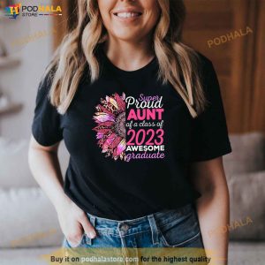 Super Proud Aunt Class Of 2023 Graduate Flower Sunflower 23 Shirt 3