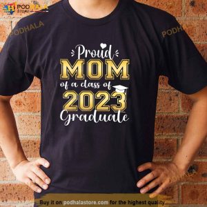 Super Proud Mom Of 2023 Graduate Awesome Family College Shirt 2
