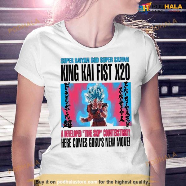 Super Saiyan God Super Saiyan King Kai Fist X20 A Developed Time Skip Counterstrike Here Comes Goku’s New Movie Shirt
