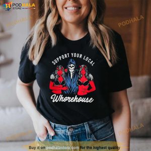 Support Your Local Whorehouse Shirt 2
