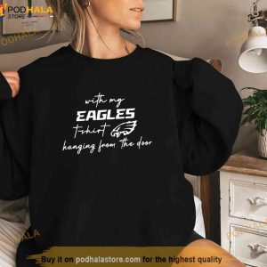 Taylor With My Eagles Shirt Hanging From The Door Shirtpng 3