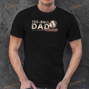 Tball Dad Shirt TBall Dad Tee Ball Daddy Sport Fathers Day Shirt