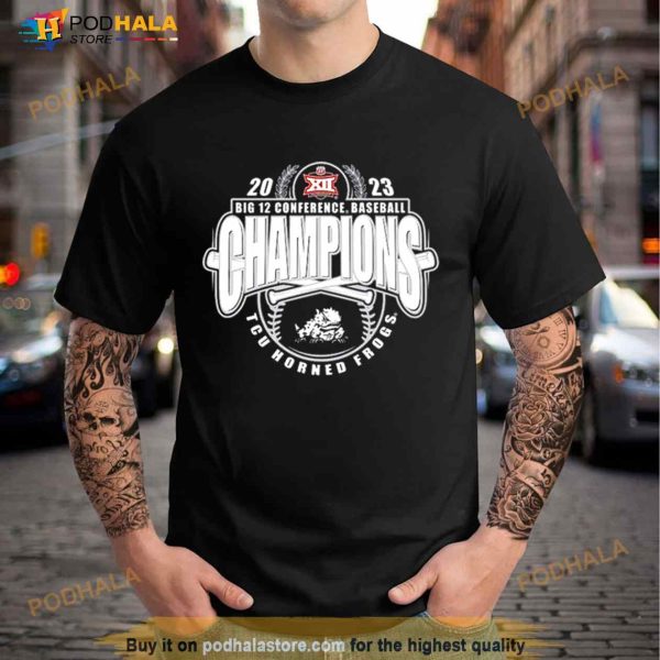 TCU Horned Frogs 2023 Big 12 Baseball Conference Tournament Champions Shirt