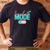 Teacher Mode Off Happy Last Day Of School Summer Break Funny Shirt