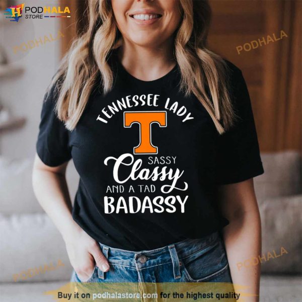 Tennessee Volunteers Lady Sassy Classy And A Tad Badassy Shirt
