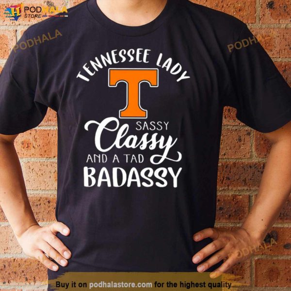 Tennessee Volunteers Lady Sassy Classy And A Tad Badassy Shirt