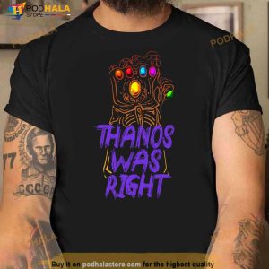 Thanos Was Right Shirt 2