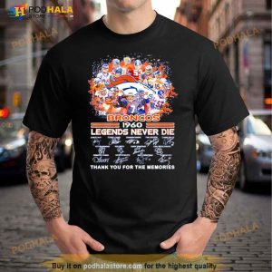 The Broncos 1960 Legends Never Die Thank You For The Memories Signatures Shirt