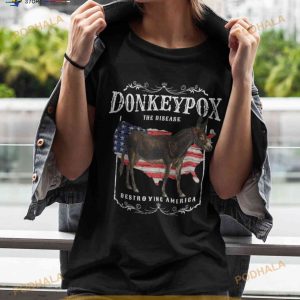 The Disease Destroying America Donkey Pox Meme Funny Shirt