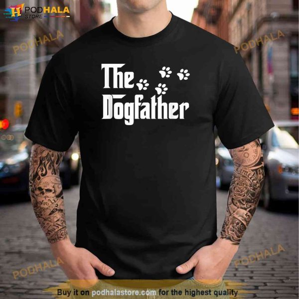 The Dogfather T Shirt Dad Fathers Day Gift Dog Lover Shirt