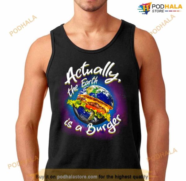 The Earth Is A Burger Food Shirt