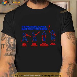 The Francisco Alvarez Guide To Hitting A Bomb Shirt 3