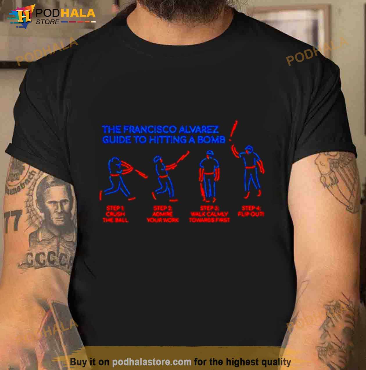 The Francisco Alvarez guide to hitting a bomb Shirt The Francisco Alvarez guide to hitting a bomb Shirt