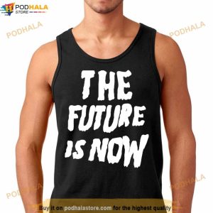 The Future Is Now 2023 Shirt