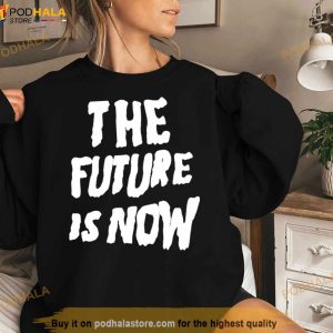 The Future Is Now 2023 Shirt 3