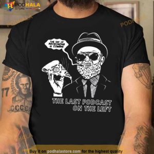 The Last Podcast On The Left The Reckoning Shirt