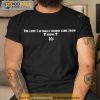 The Love I Actually Needed Came From Above Shirt