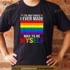 The Only Choice I Made Was To Be Myself Flag LGBT Gay Pride Shirt