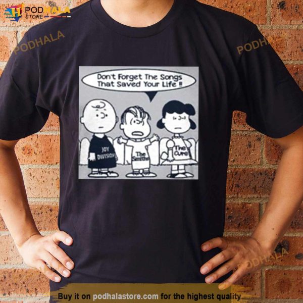 The Peanuts The Smiths Don’t Forget The Songs That Saved Your Life Shirt