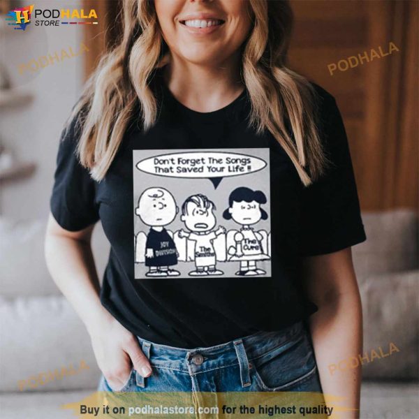 The Peanuts The Smiths Don’t Forget The Songs That Saved Your Life Shirt