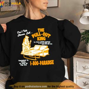 The Pull Out King Shirt