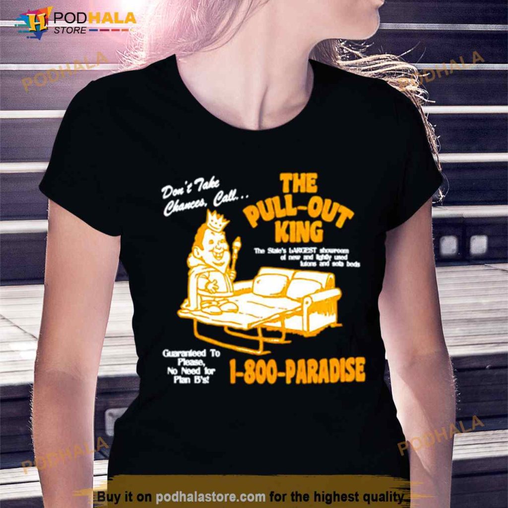 The Pull Out King Shirt Bring Your Ideas, Thoughts And Imaginations Into Reality Today
