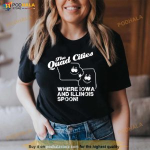 The Quad Cities Where Iowa And Illinois Spoon Shirt 2
