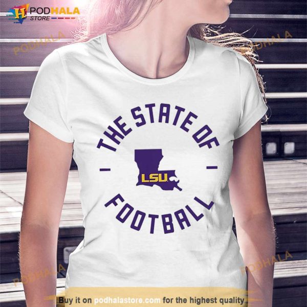The State Of Lsu Football Unisex White Shirt