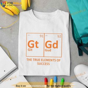 The True Elements Of Success Shirt 2