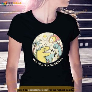 The Vibe Is In Shambles Shirt 3