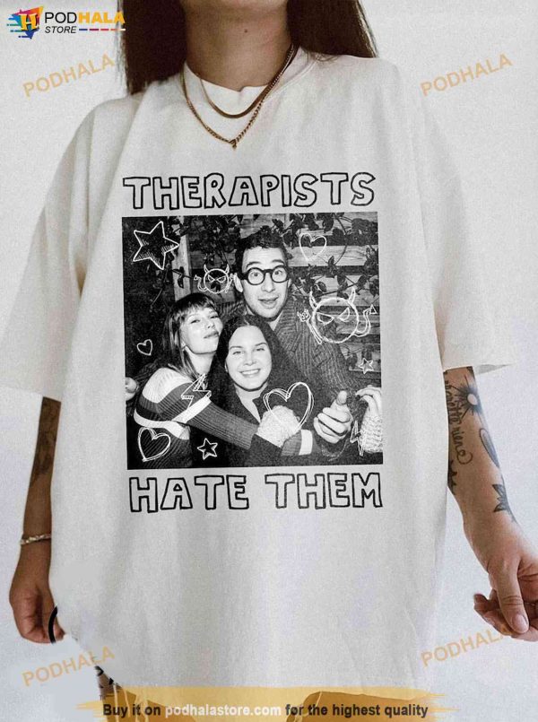 Therapists Hate Them Shirt, Taylor Swiftie Lana Del Rey Funny Merch