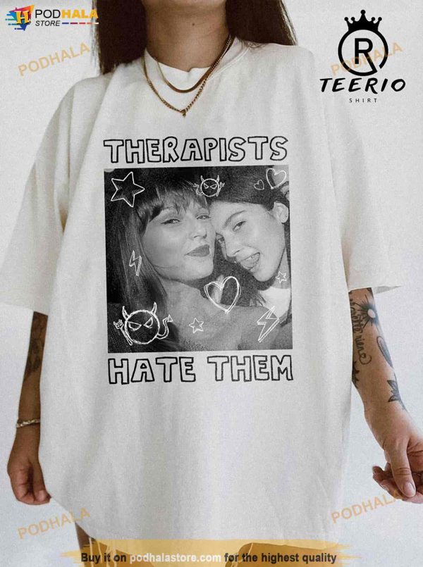 Therapists Hate Them Shirt, Taylor Swiftie Phoebe Bridgers Gracie Abrams Funny Merch