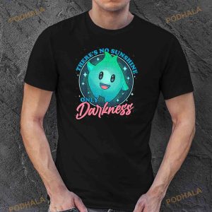 Theres No Sunshine Only Darkness Shirt Fathers Day Gift 3