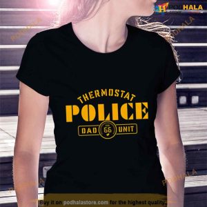 Thermostat Police Dad Unit Shirt