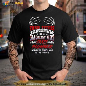 These Titties Are Protected By A Smokin' Hot Crazy Plumber Shirt 3