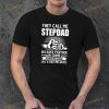 They Call Me Stepdad Stepfather Fathers Day Shirt