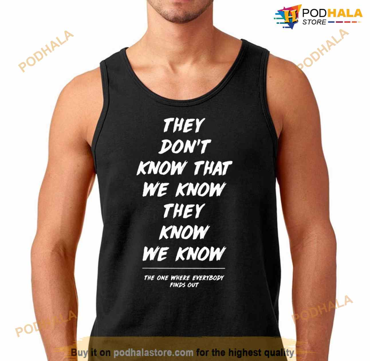 They Don’t Know That We Know They Know We Know Friends The One Where Everybody Finds Out Shirt They Don’t Know That We Know They Know We Know Friends The One Where Everybody Finds Out Shirt