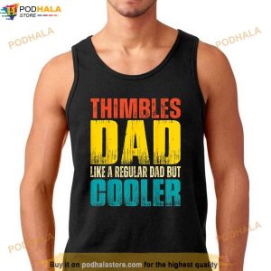 Thimbles Dad Like A Regular Dad But Cooler Shirt Great Fathers Day Gifts 2