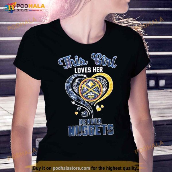 This Girl Love Her Denver Nuggets T Shirt