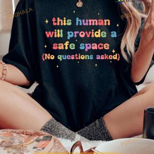 This Human Will Provide A Safe Space (No Questions Asked) Shirt, LGBTQIA+ Shirt
