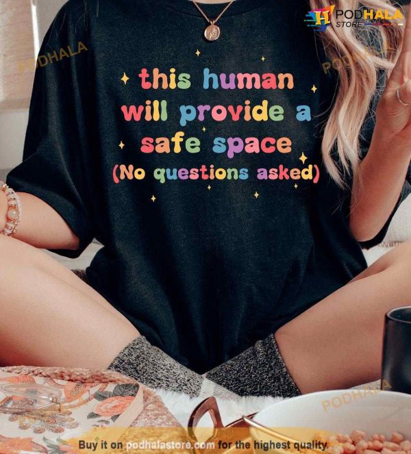 This Human Will Provide A Safe Space (No Questions Asked) Shirt, LGBTQIA+ Shirt