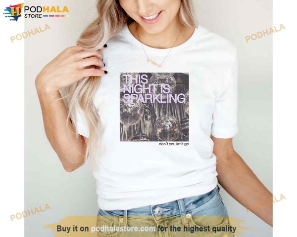 This Night is Sparkling Shirt, Speak Now Shirt, Dont You let it Go Lyrics Shirt