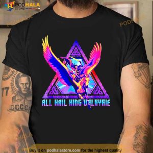 Thor Love And Thunder All Hail King Valkyrie Shirt 2