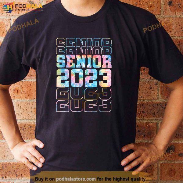 Tie Dye Senior 2023 Class Of 23 Graduation Men Teens Women Shirt