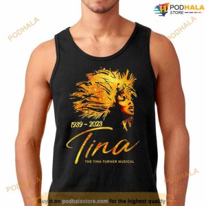 Tina 1939 2023 The Tina Turner Musical Shirt